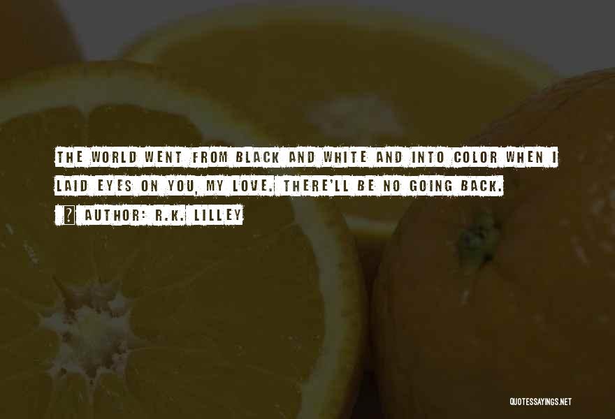 Color And Black And White Quotes By R.K. Lilley