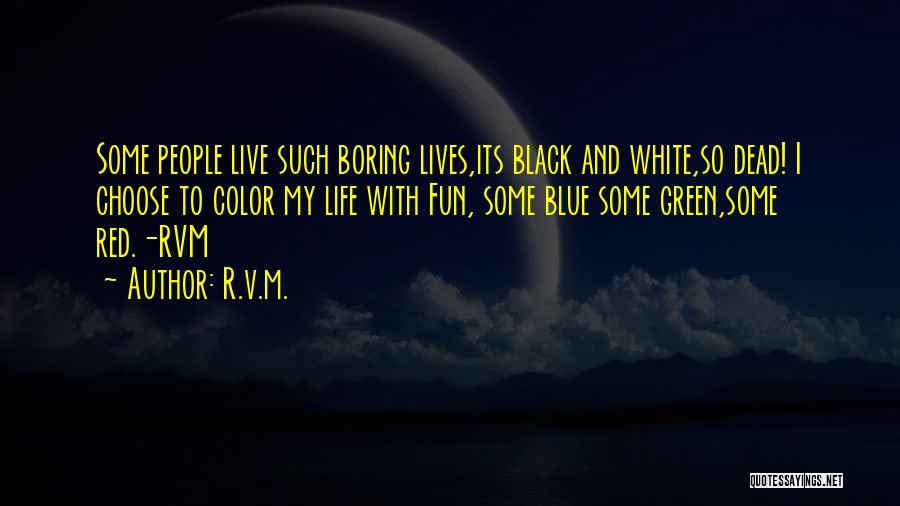 Color And Black And White Quotes By R.v.m.