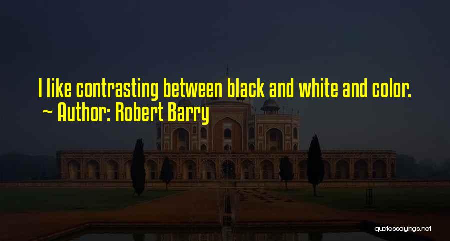 Color And Black And White Quotes By Robert Barry