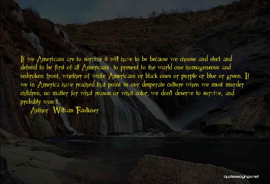 Color And Black And White Quotes By William Faulkner
