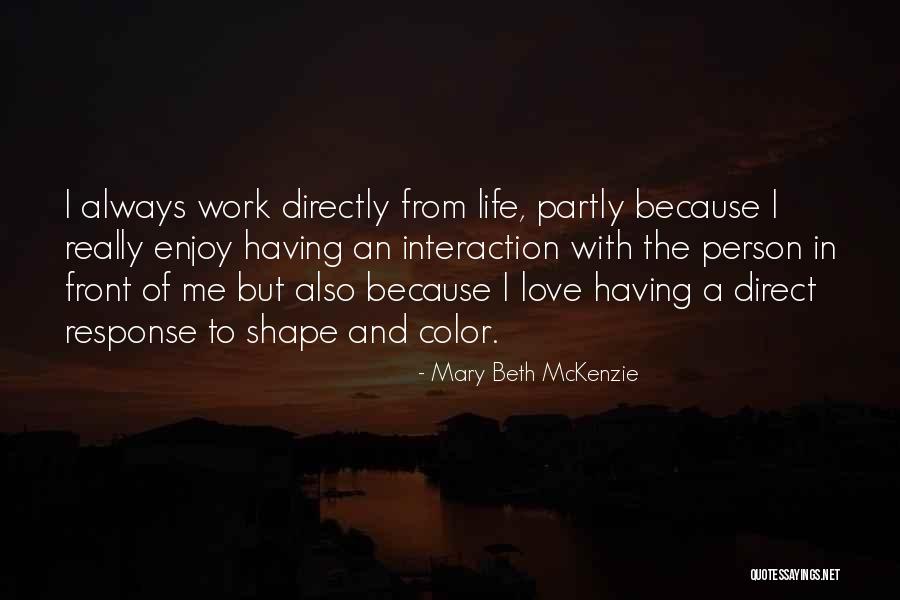 Color And Life Quotes By Mary Beth McKenzie Color And Life Quotes By Mary Beth McKenzie