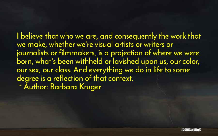 Color Artists Quotes By Barbara Kruger