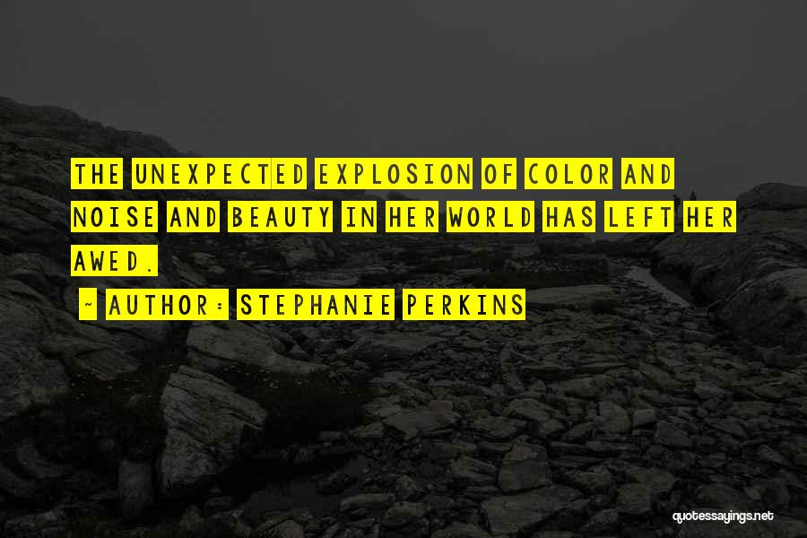 Color Explosion Quotes By Stephanie Perkins