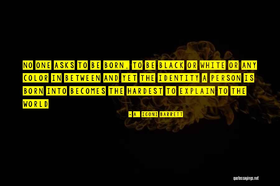Color In A Black And White World Quotes By A. Igoni Barrett Color In A Black And White World Quotes By A. Igoni Barrett