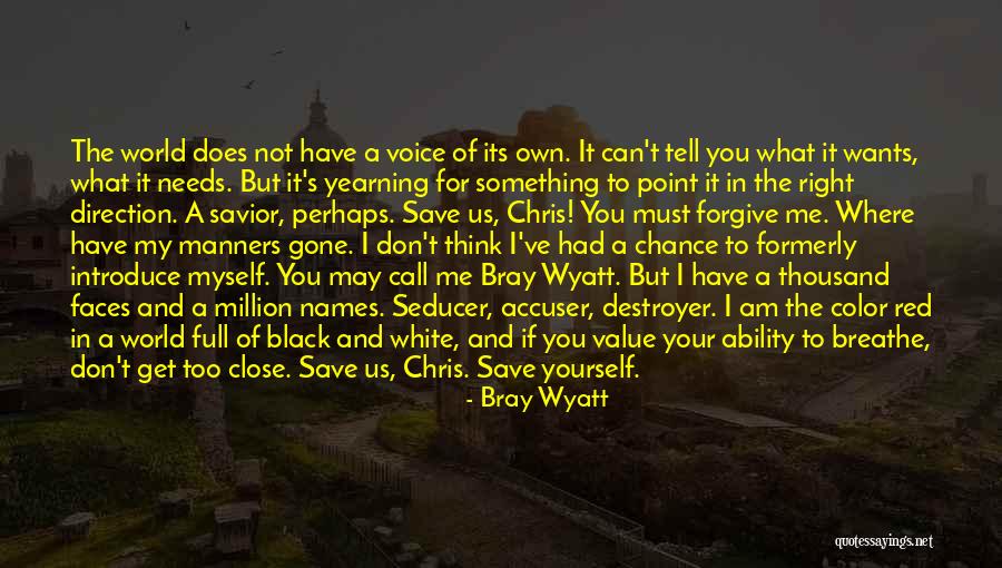 Color In A Black And White World Quotes By Bray Wyatt Color In A Black And White World Quotes By Bray Wyatt