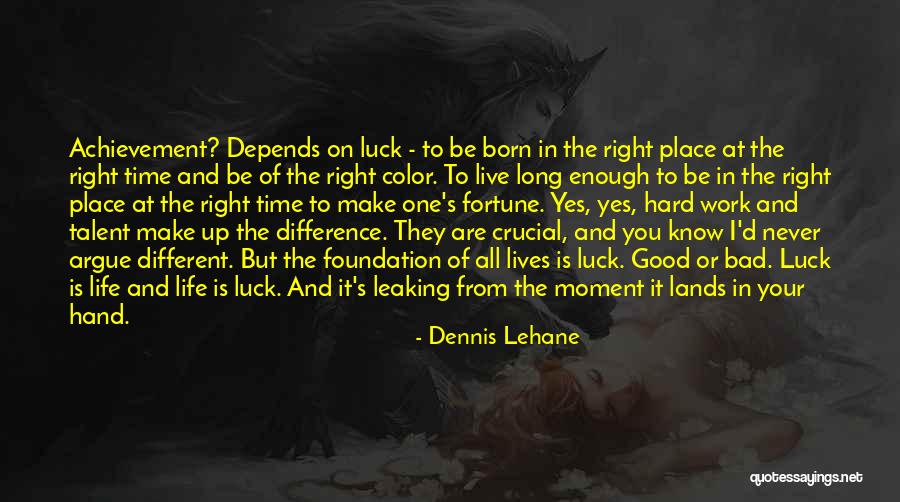 Color In Your Life Quotes By Dennis Lehane Color In Your Life Quotes By Dennis Lehane