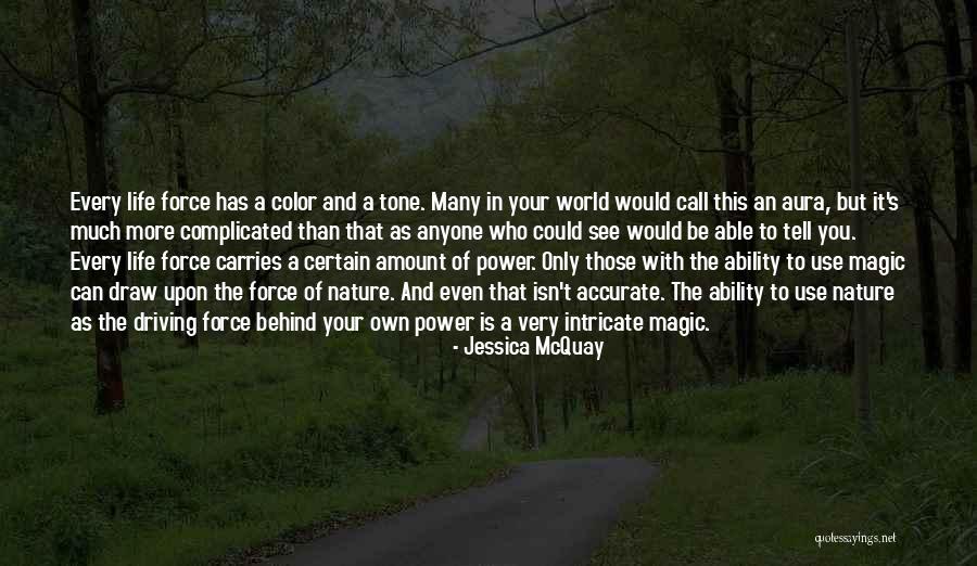 Color In Your Life Quotes By Jessica McQuay Color In Your Life Quotes By Jessica McQuay