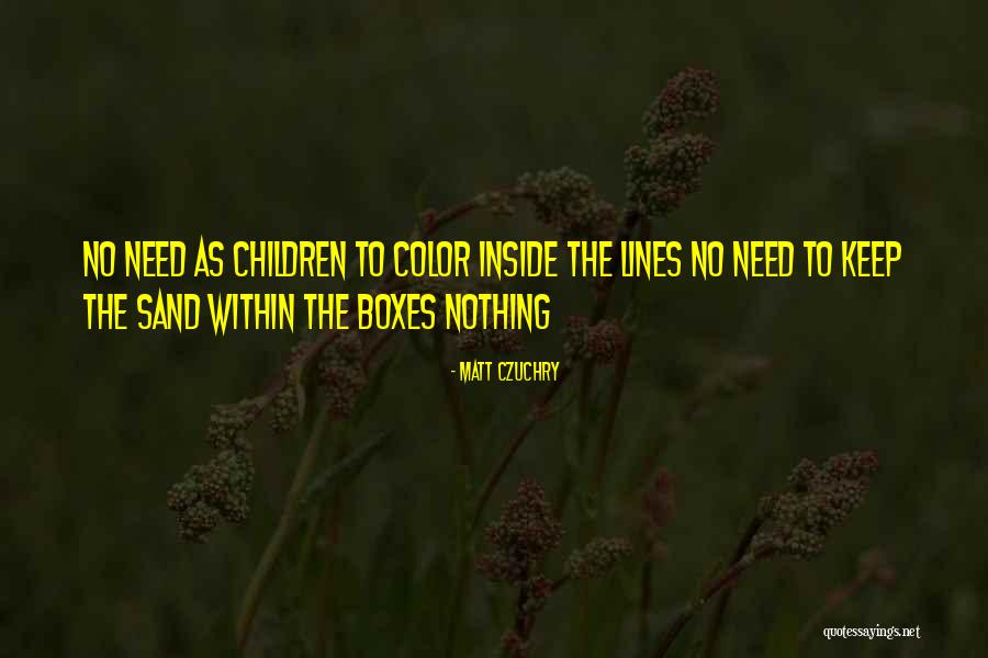Color Inside The Lines Quotes By Matt Czuchry Color Inside The Lines Quotes By Matt Czuchry