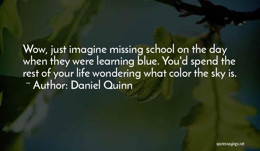 Color Is Life Quotes By Daniel Quinn