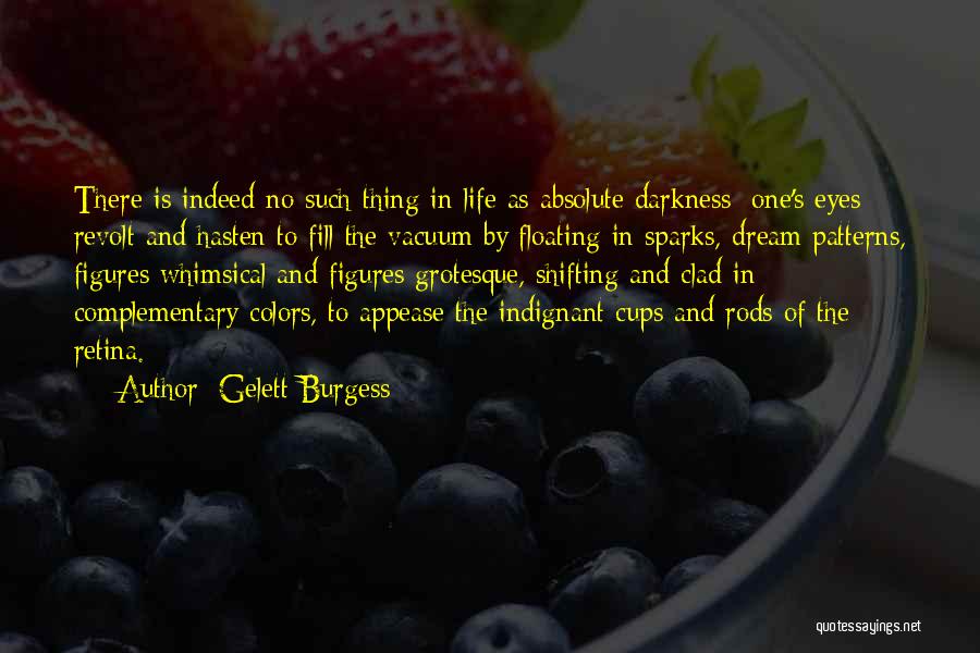Color Is Life Quotes By Gelett Burgess