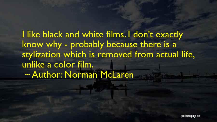 Color Is Life Quotes By Norman McLaren