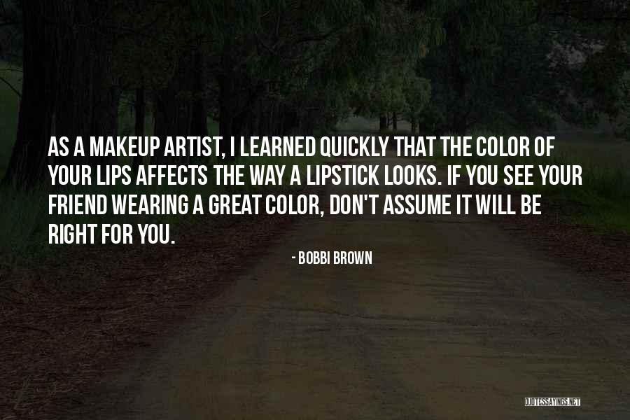 Color Just Makeup Quotes By Bobbi Brown Color Just Makeup Quotes By Bobbi Brown