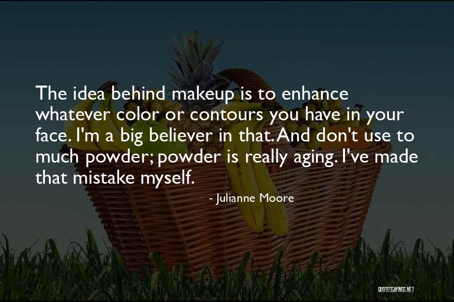 Color Just Makeup Quotes By Julianne Moore Color Just Makeup Quotes By Julianne Moore