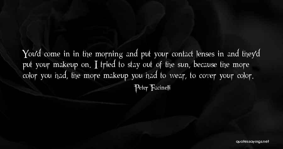 Color Just Makeup Quotes By Peter Facinelli Color Just Makeup Quotes By Peter Facinelli