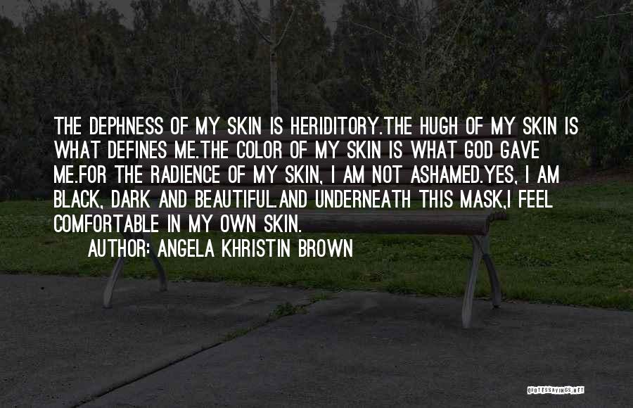 Color Me Dark Quotes By Angela Khristin Brown Color Me Dark Quotes By Angela Khristin Brown