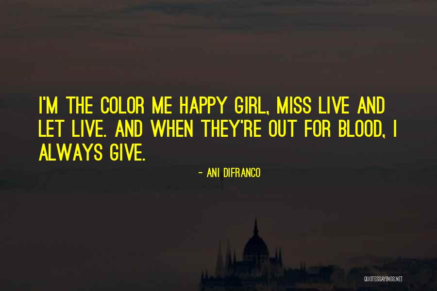 Color Me Happy Quotes By Ani DiFranco