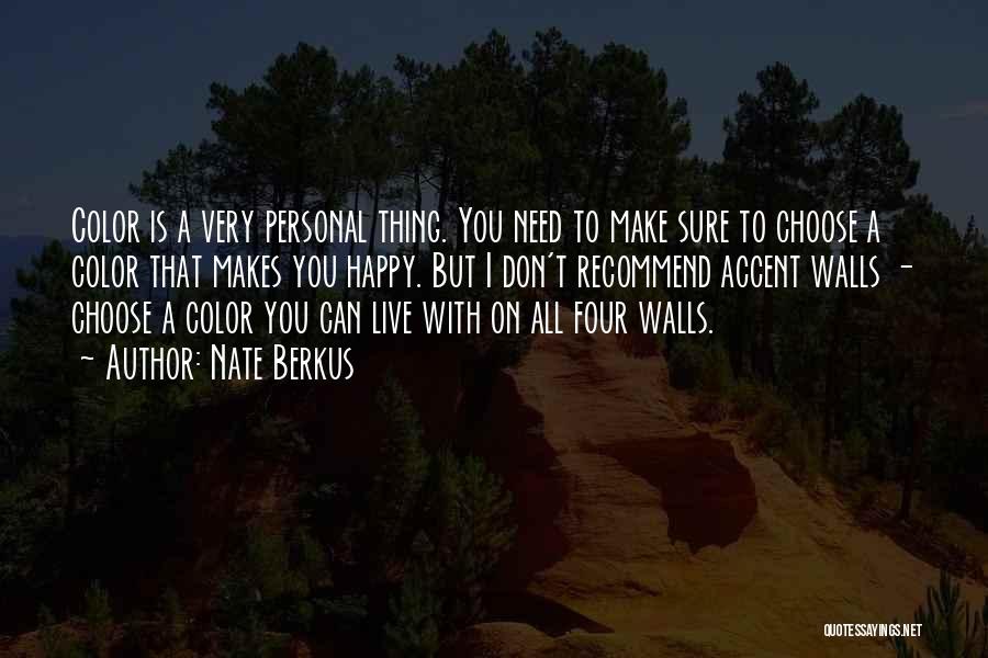 Color Me Happy Quotes By Nate Berkus