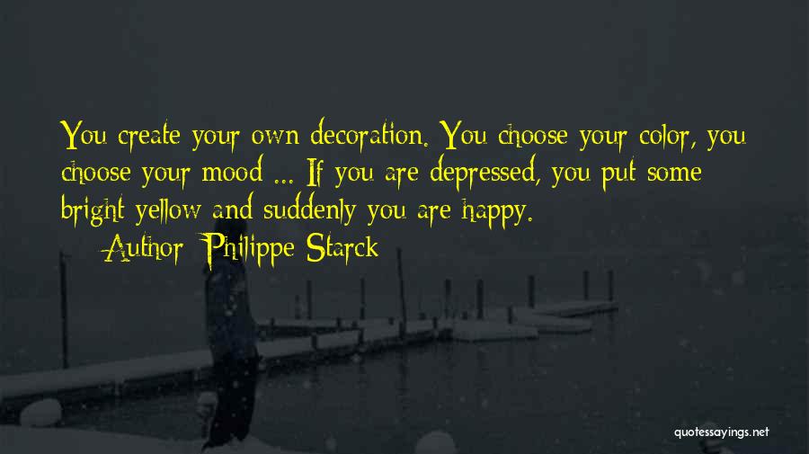 Color Me Happy Quotes By Philippe Starck