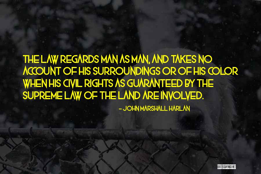 Color Of Law Quotes By John Marshall Harlan Color Of Law Quotes By John Marshall Harlan