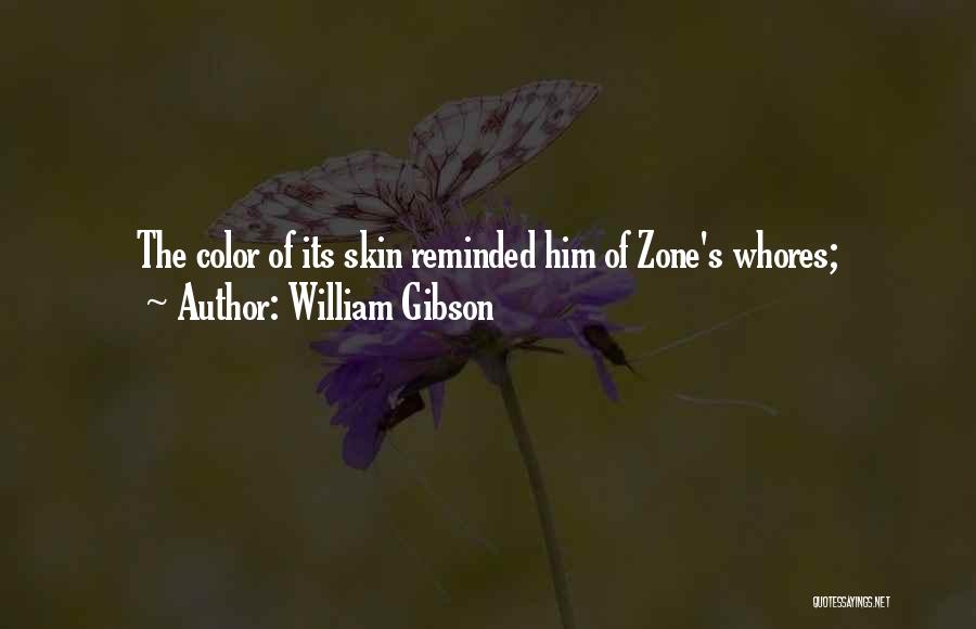 Color Of Skin Quotes By William Gibson