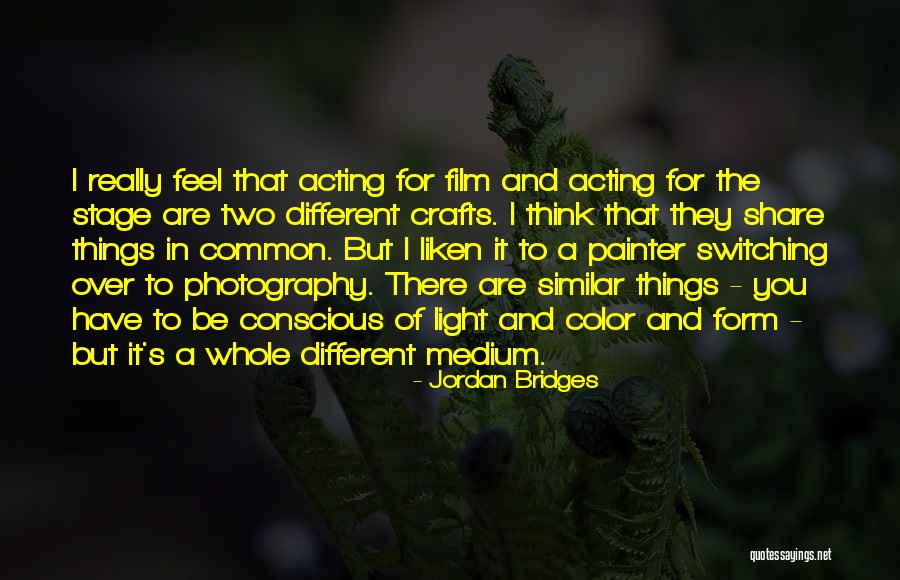 Color Photography Quotes By Jordan Bridges Color Photography Quotes By Jordan Bridges