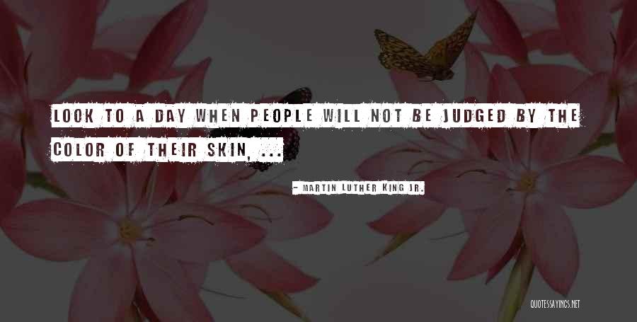 Color Skin Quotes By Martin Luther King Jr. Color Skin Quotes By Martin Luther King Jr.