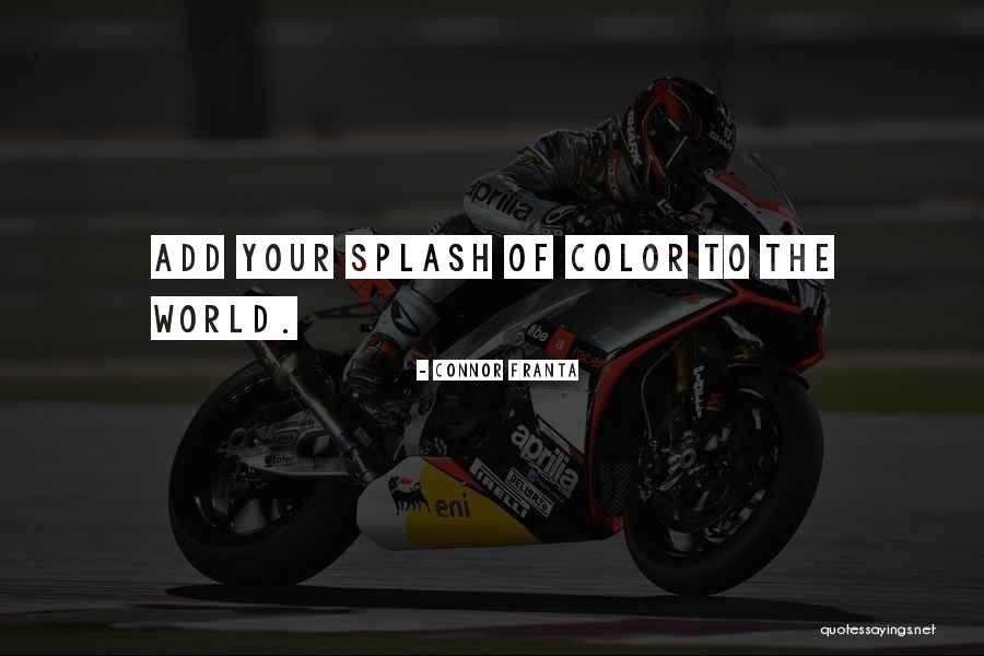 Color Splash Quotes By Connor Franta