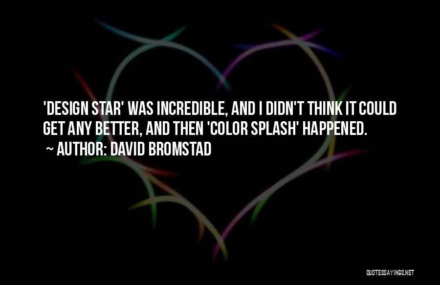 Color Splash Quotes By David Bromstad