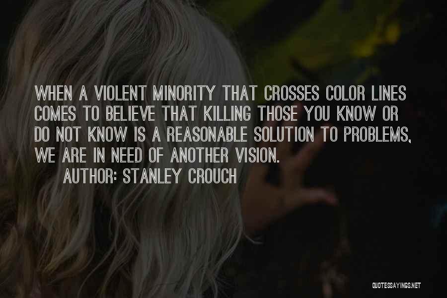 Color Vision Quotes By Stanley Crouch