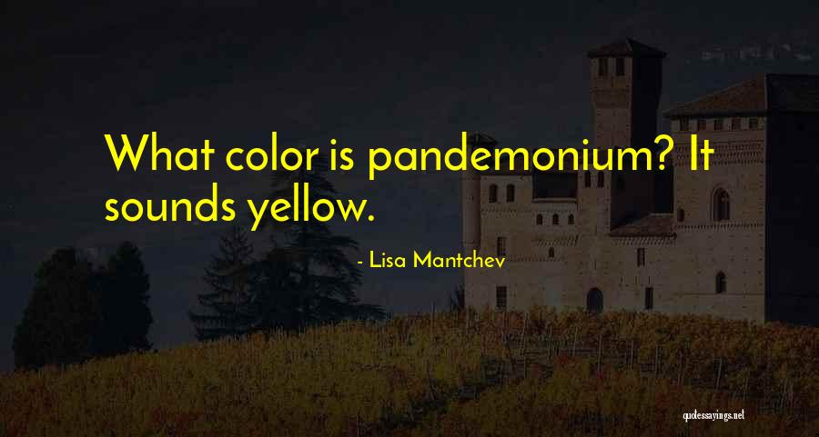 Color Yellow Quotes By Lisa Mantchev Color Yellow Quotes By Lisa Mantchev