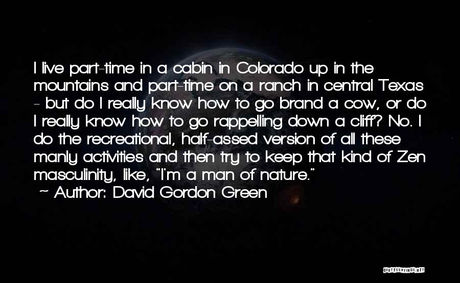 Colorado Nature Quotes By David Gordon Green