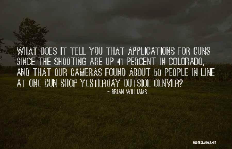 Colorado Shooting Quotes By Brian Williams