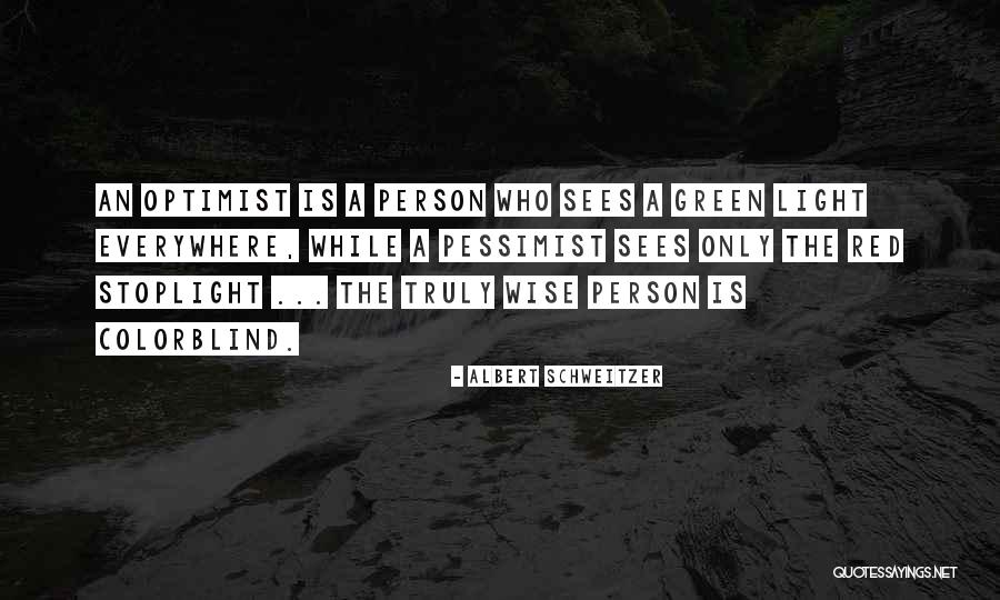 Colorblind Quotes By Albert Schweitzer Colorblind Quotes By Albert Schweitzer