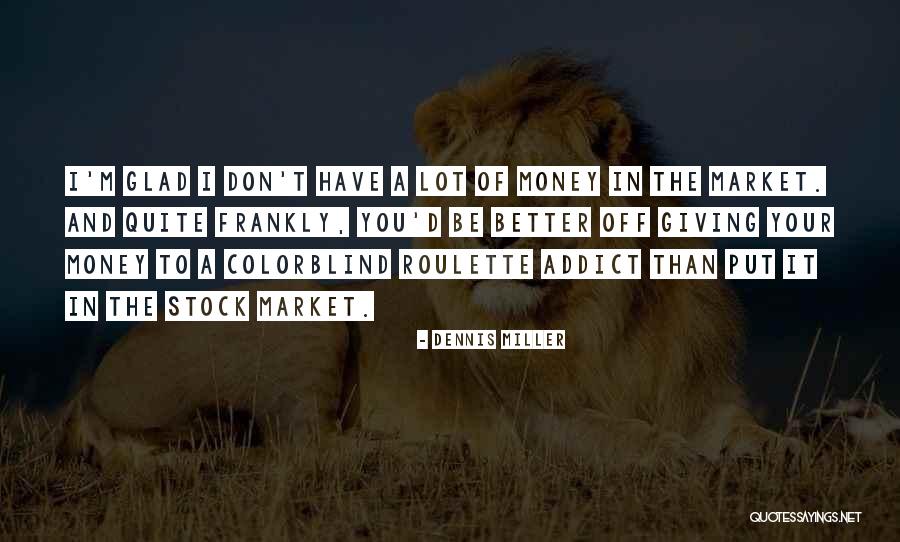 Colorblind Quotes By Dennis Miller Colorblind Quotes By Dennis Miller