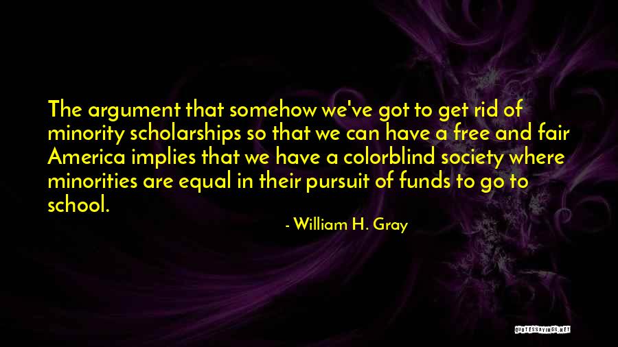 Colorblind Quotes By William H. Gray Colorblind Quotes By William H. Gray