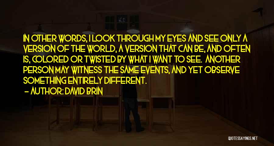 Colored Eyes Quotes By David Brin