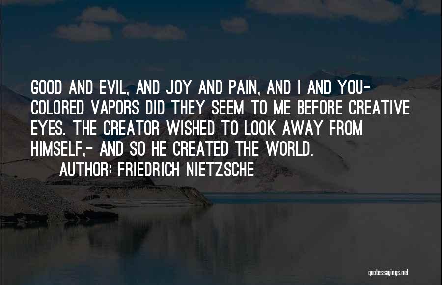 Colored Eyes Quotes By Friedrich Nietzsche