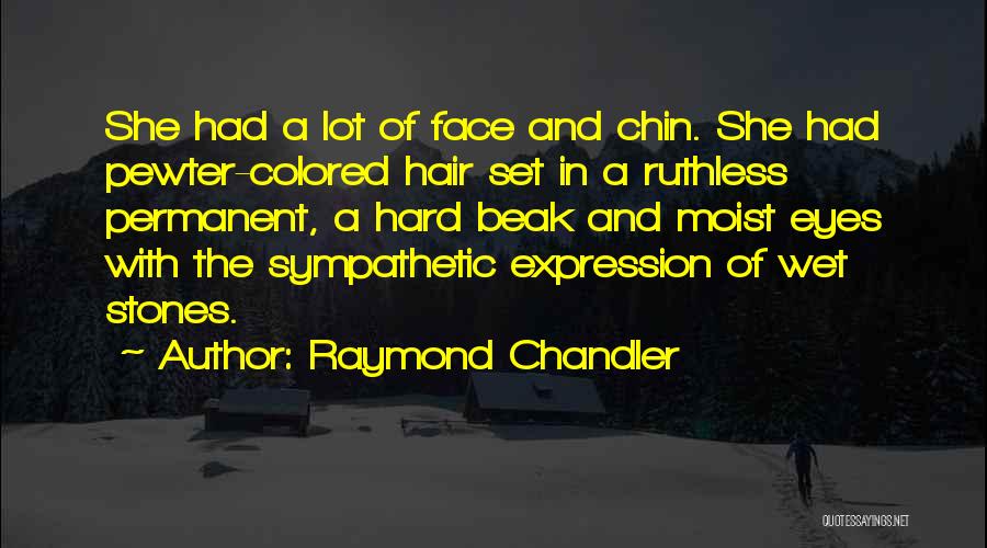 Colored Eyes Quotes By Raymond Chandler