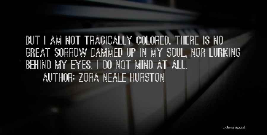 Colored Eyes Quotes By Zora Neale Hurston