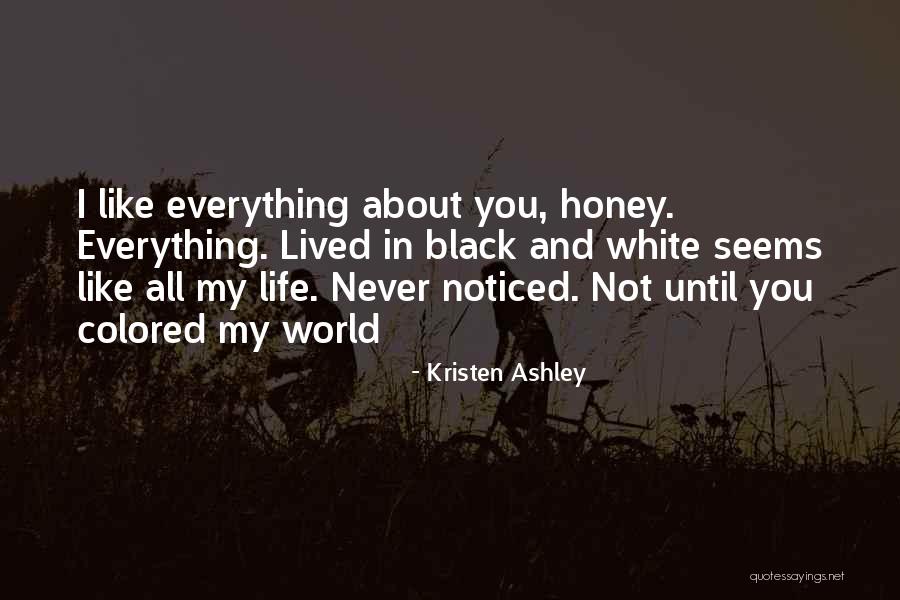 Colored Life Quotes By Kristen Ashley Colored Life Quotes By Kristen Ashley