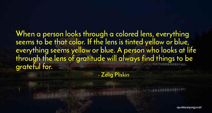 Colored Life Quotes By Zelig Pliskin Colored Life Quotes By Zelig Pliskin