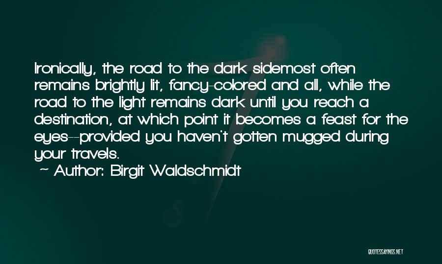 Colored Light Quotes By Birgit Waldschmidt