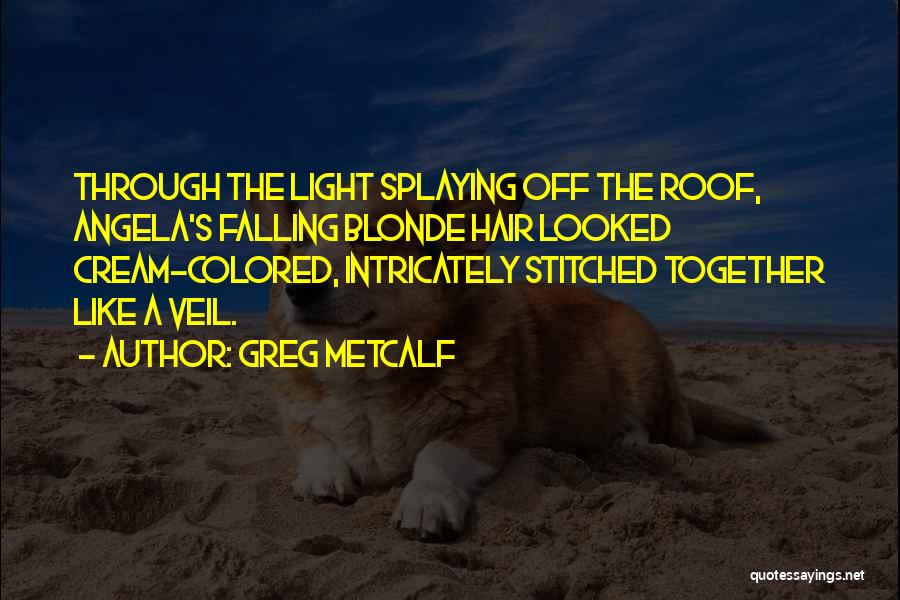 Colored Light Quotes By Greg Metcalf