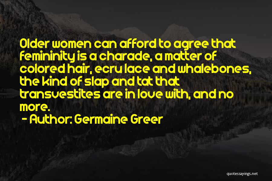 Colored Love Quotes By Germaine Greer