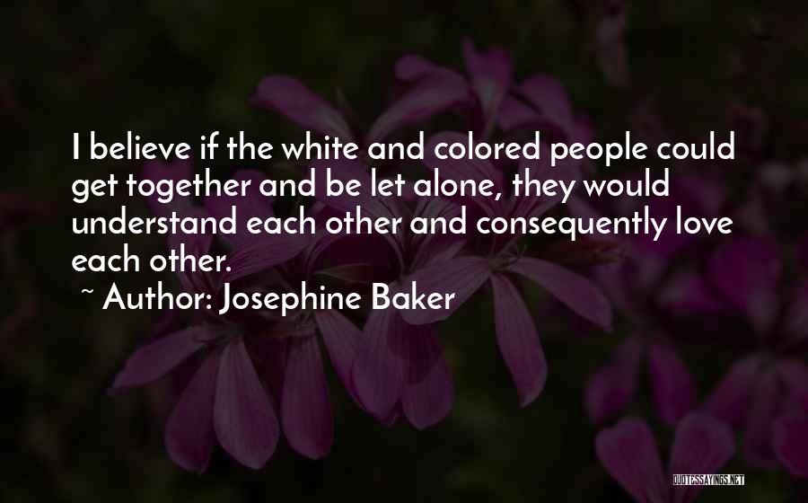 Colored Love Quotes By Josephine Baker