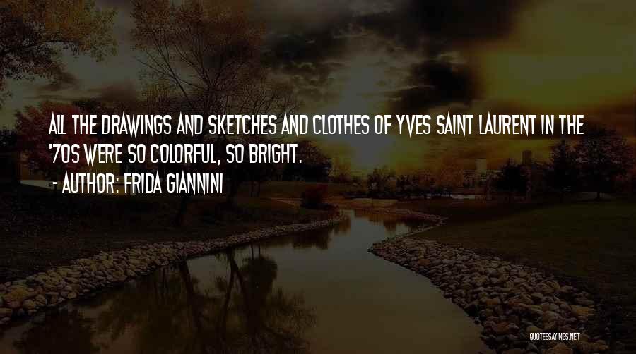 Colorful Clothes Quotes By Frida Giannini