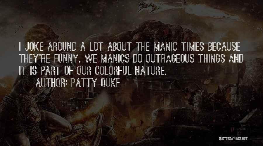 Colorful Nature Quotes By Patty Duke