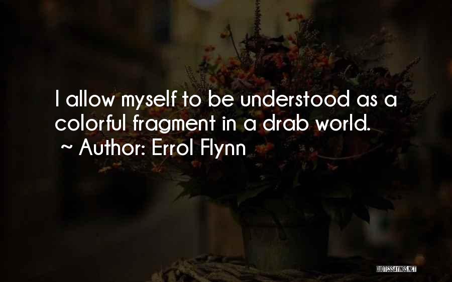 Colorful Quotes By Errol Flynn
