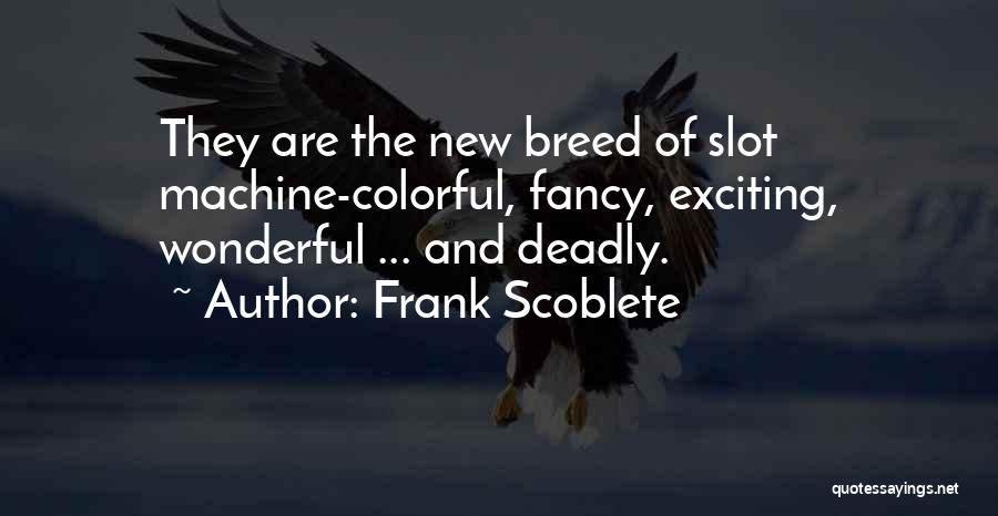 Colorful Quotes By Frank Scoblete