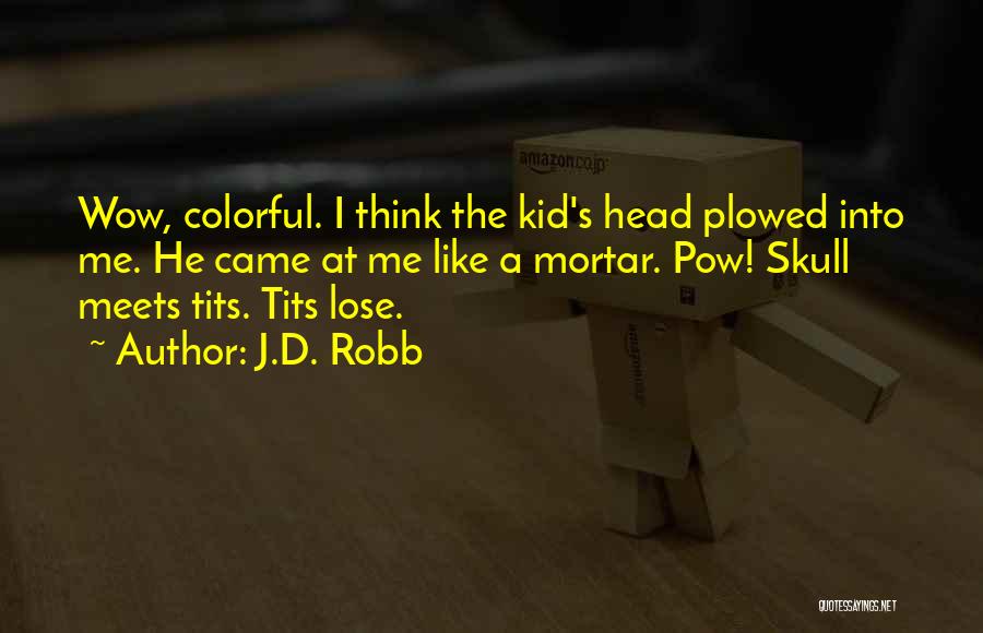 Colorful Quotes By J.D. Robb